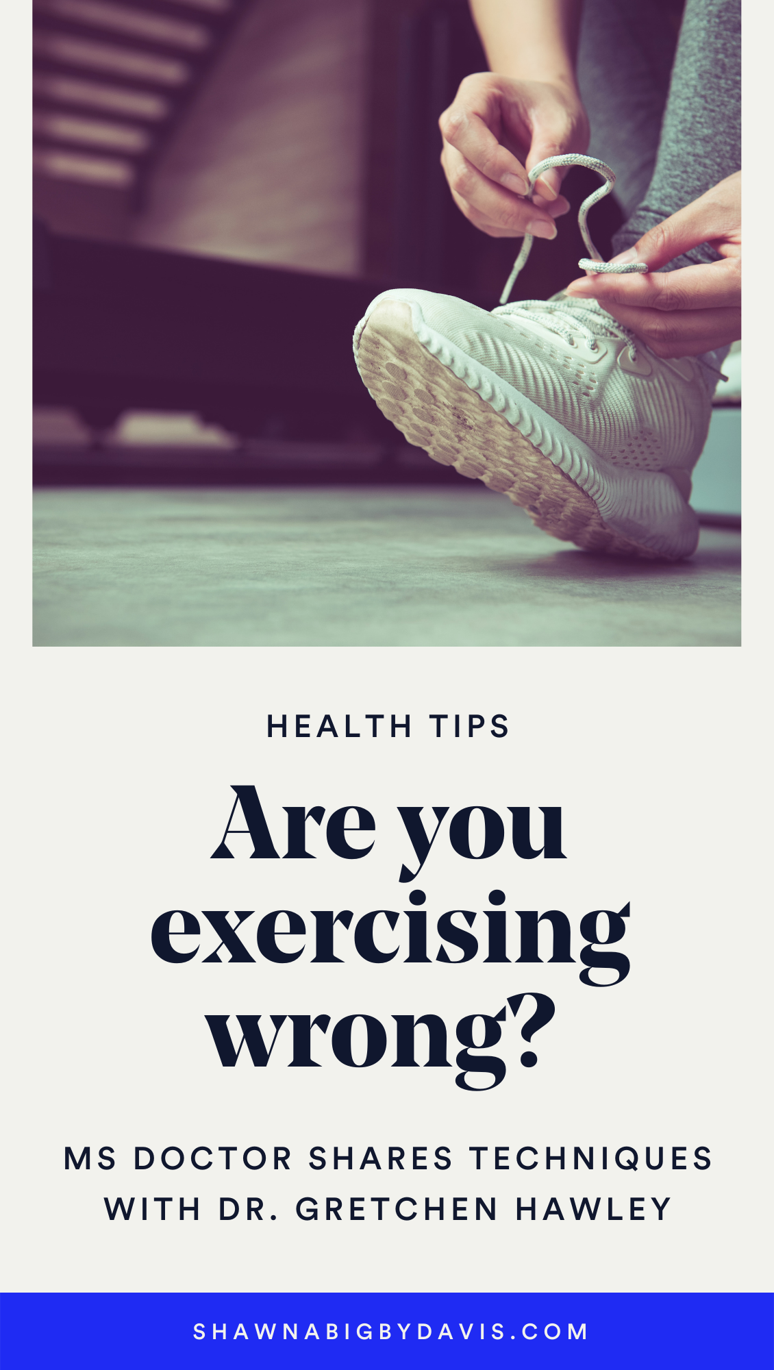 Are you exercising wrong? MS Doctor shares techniques - Shawna Bigby Davis