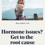 Hormone issues? Get to the root cause.