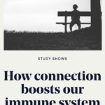 How connection boosts our immune system