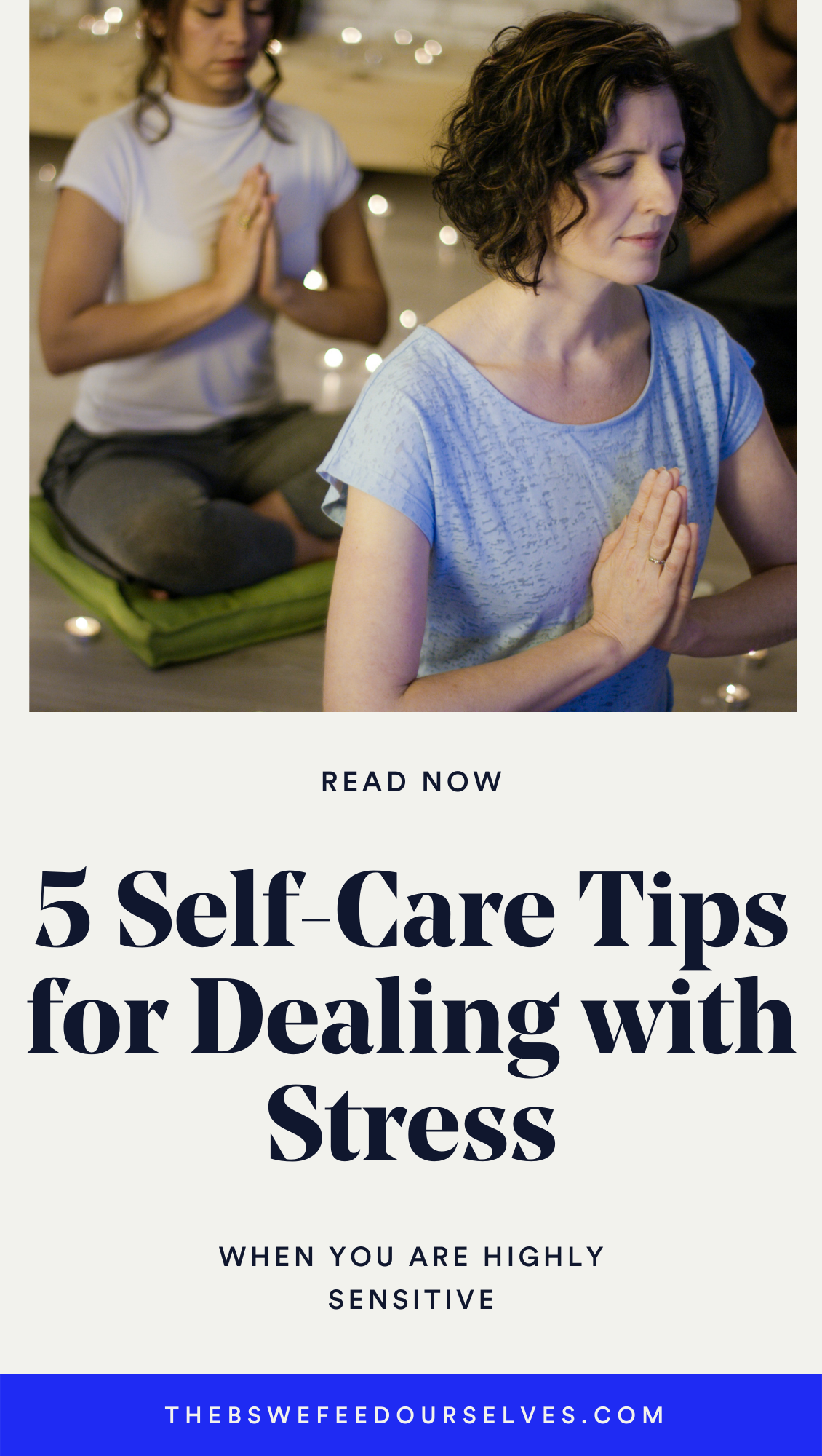 5 Self-Care Tips for Dealing with Stress when You Are Highly Sensitive ...